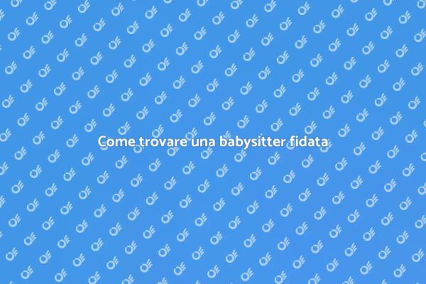 Babysitter: sicurezza per i tuoi bambini
