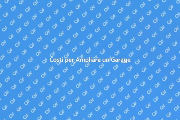 Costi e Vantaggi dell'Ampliamento Garage