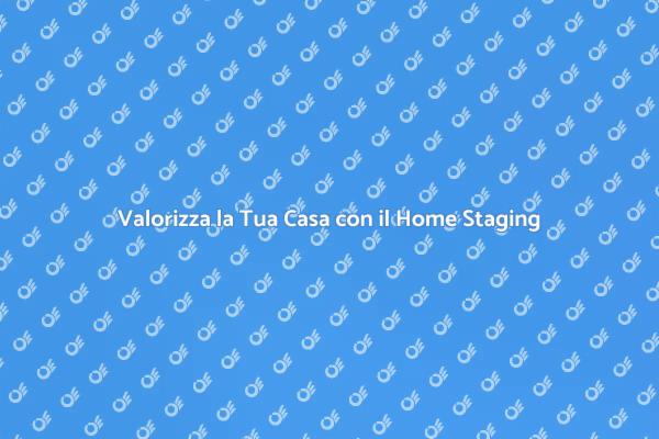 Home Staging: Cattura l'Attenzione!