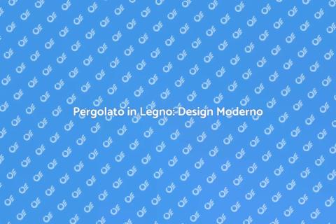 Progettare un Pergolato in Legno
