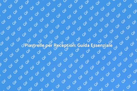 Installazione Piastrelle Reception