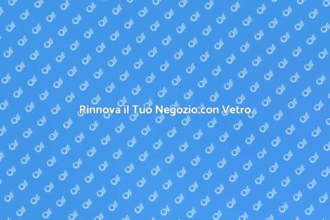 Porta in Vetro per Negozi: Rinnova Ora