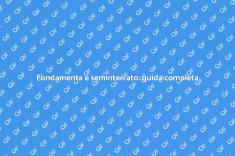 Costruire seminterrato o fondamenta