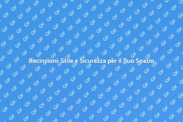 Guida all'installazione di recinzioni