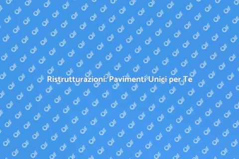 Posa Pavimenti Interni Personalizzati