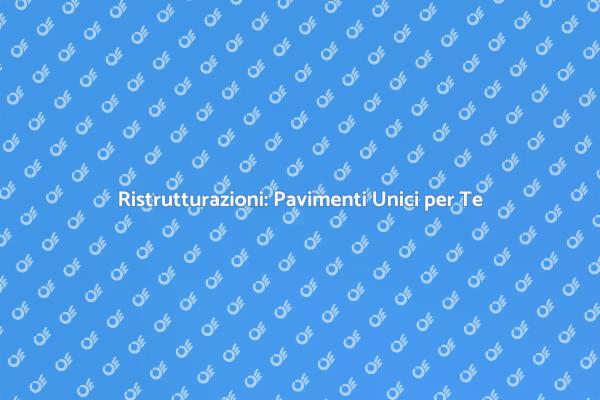 Trasforma la Tua Casa con Pavimenti