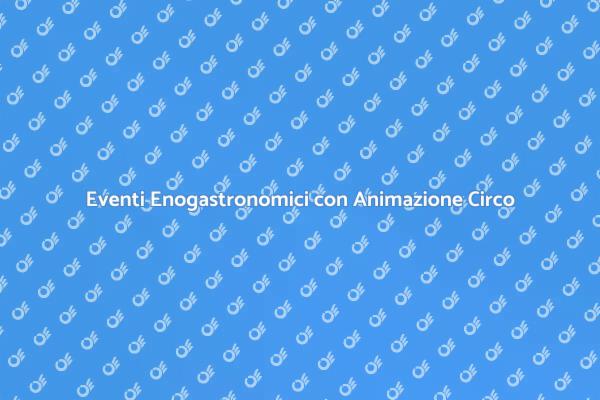 Trasforma il Tuo Evento con un Circo