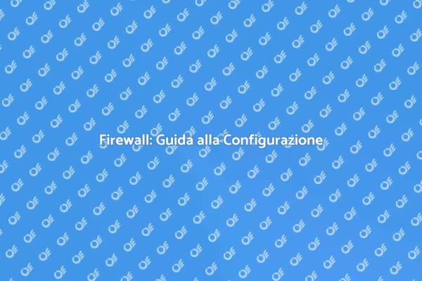 Proteggi i Tuoi Dati con il Firewall