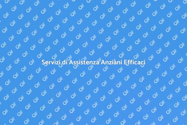Assistenza Anziani: Cura e Supporto