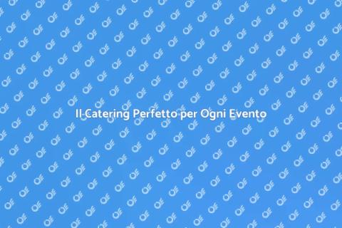 Catering Ideale per la Tua Cerimonia