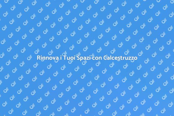 Trasforma i Tuoi Ambienti con Calcestruzzo