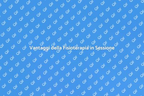 Sessione di Fisioterapia: Guida Completa