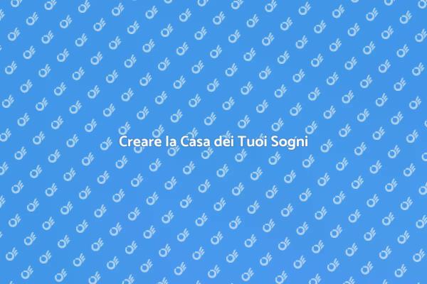 Realizza il Tuo Sogno di Casa