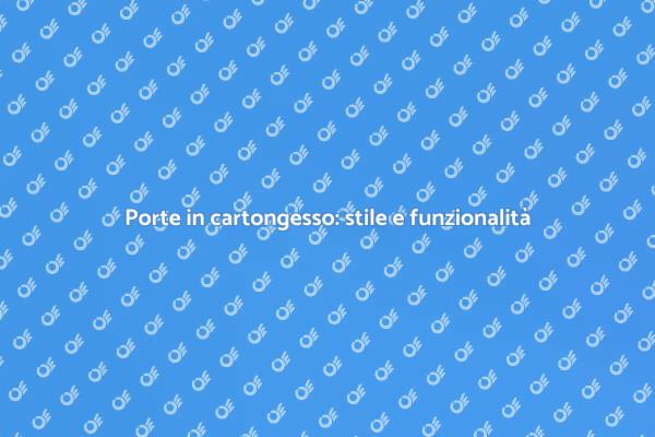 Modernità e praticità: porte in cartongesso