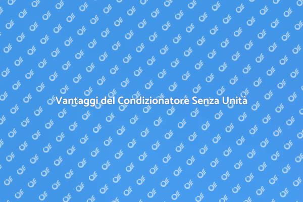 Comfort Estivo Senza Unità Esterna