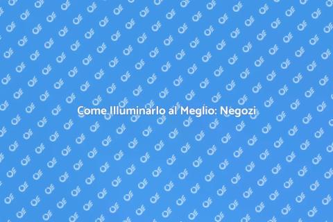 Illuminazione Efficiente per Negozi