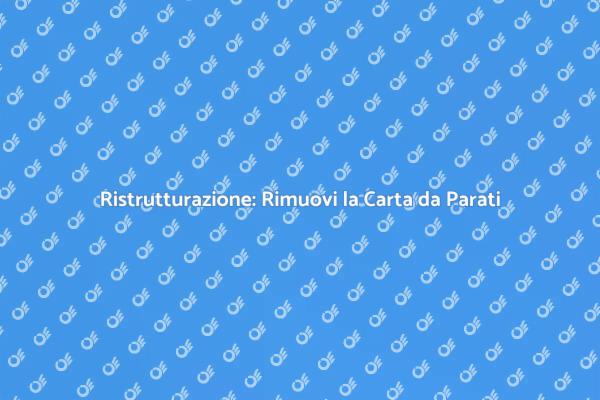 Rimuovere Carta da Parati: Passo dopo Passo