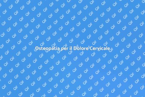 Trattamento Osteopatico per Cervicalgia
