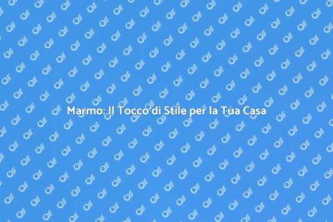 Posare il Marmo: Eleganza in Casa