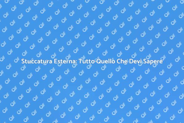 Importanza della Stuccatura Esterna