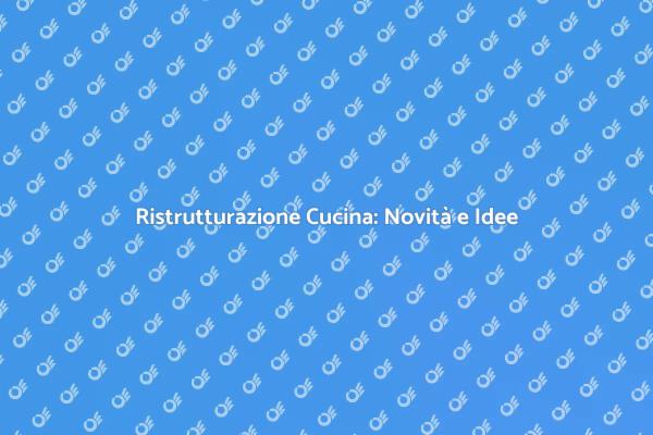 Cucina Moderna: Ristrutturazione e Stile