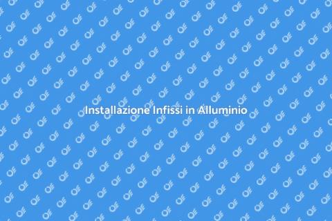 Montare Infissi in Alluminio: Guida