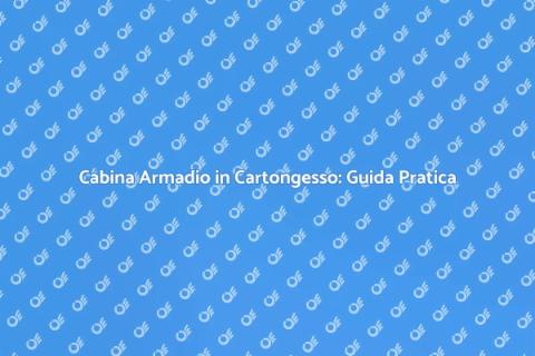 Costruire Cabina Armadio in Cartongesso