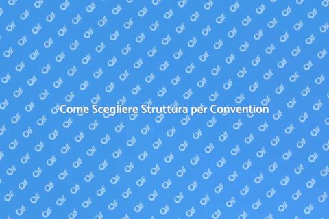 Prenotare Struttura per una Convention