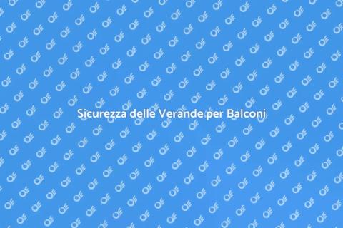 Ispezione Tecnica Verande Balconi
