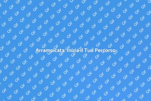 Arrampicati Verso Nuove Avventure
