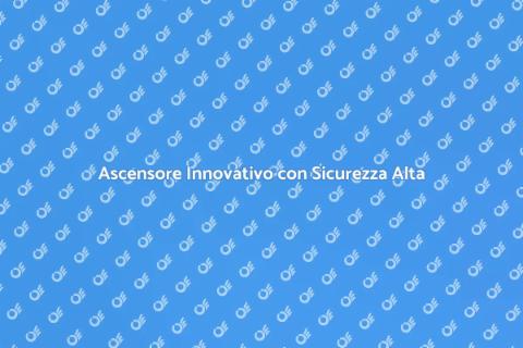 Ascensore Sicuro con Sistema Anti Intrusione