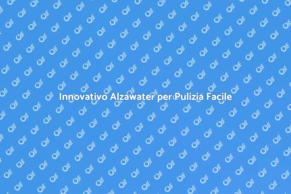 Rendi Facile la Pulizia con Alzawater