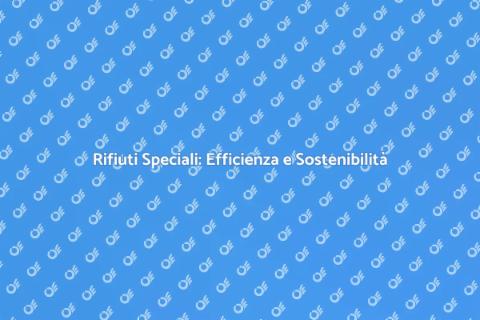 Gestione Efficiente Rifiuti Speciali