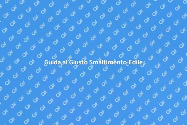 Come Smaltire Materiale Edile Correttamente
