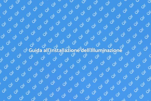 Come Installare l'Illuminazione Ideale