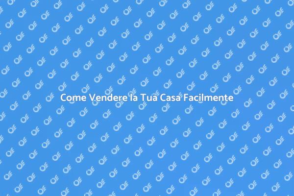 Vendita Casa: Strategie di Successo