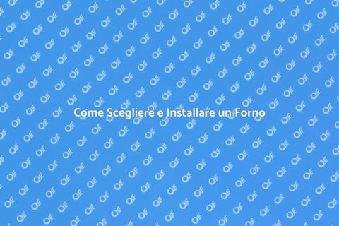 Installare o Sostituire un Forno