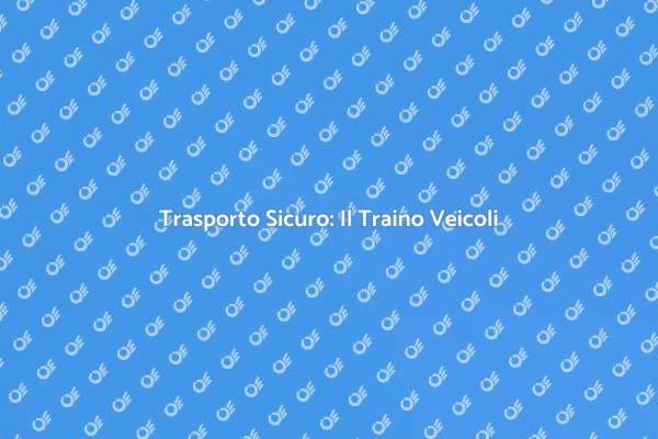 Traino Veicoli: Sicurezza e Efficienza