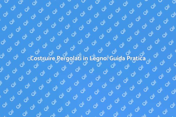 Pergolati in Legno: Trasforma il Tuo Giardino