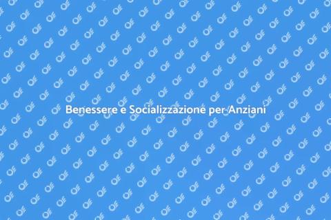 Centro Diurno per Anziani: Benessere