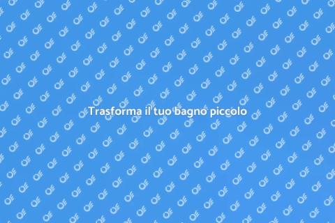 Rifare un bagno piccolo con stile