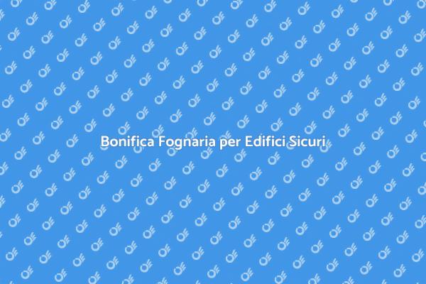 Sicurezza Infrastrutture Fognarie