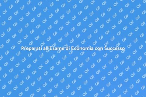 Corso di Preparazione all'Esame di Economia