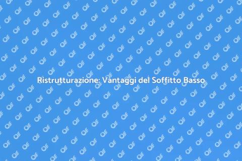 Abbassare il Soffitto per Ristrutturare