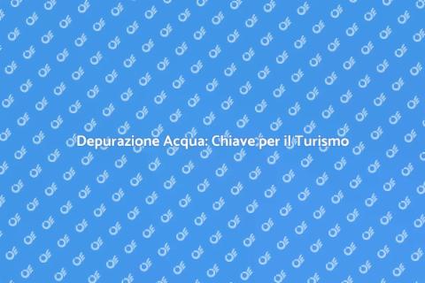 Sistema di Depurazione Acqua Turistica