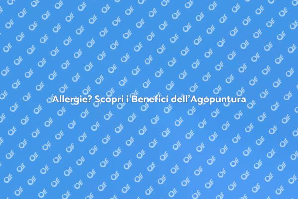 Agopuntura: Un Rimedio per le Allergie