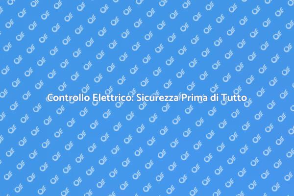 Sicurezza Casa: Ispezione Elettrica Fondamentale