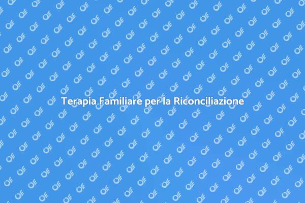 Riconciliazione e Benessere Familiare