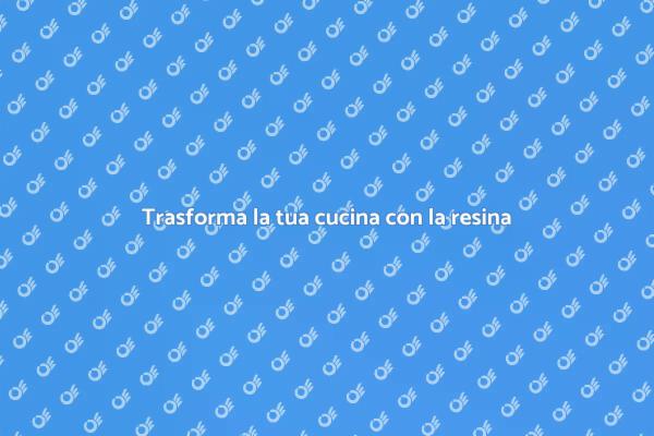 Rinnova la tua cucina con resina