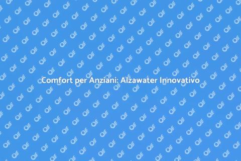 Alzawater Innovativo per Anziani
